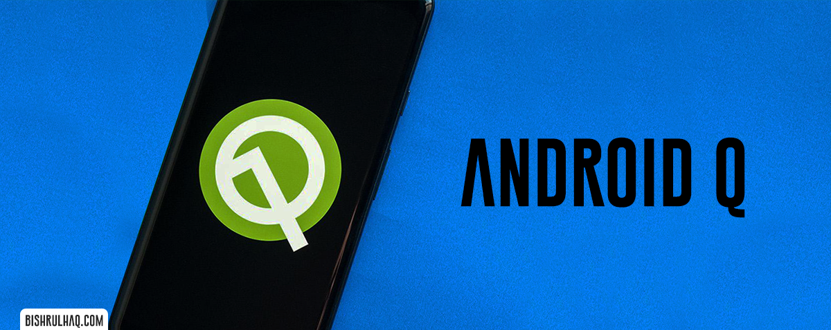 Android Q : What’s New ?