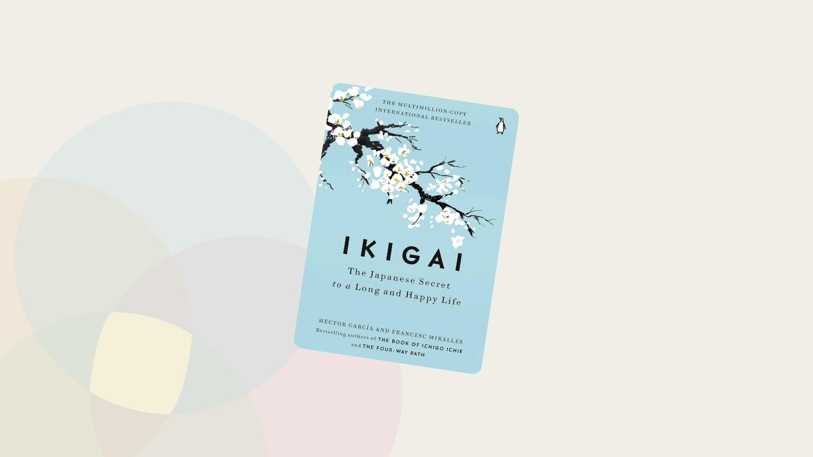 Ikigai by Héctor García and Francesc Miralles